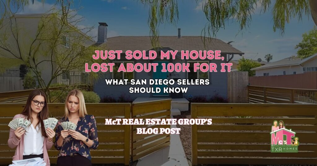 Just Sold My House Lost About 100K For It What San Diego Sellers Should Know - Featured Image